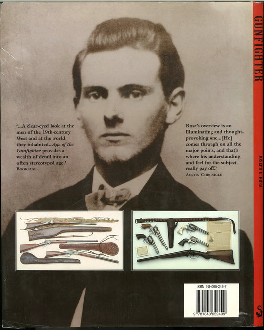 Age of The Gunfighter: Men and Weapons on The Frontier 1840-1900 Joseph G. Rosa