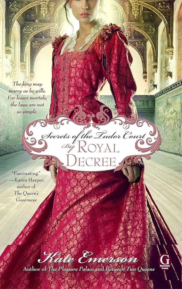 By Royal Decree (Secrets of the Tudor Court) Kate Emerson