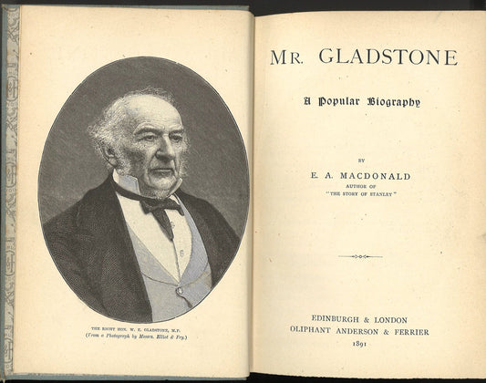 Mr. Gladstone: A Popular Biography E. A. Macdonald