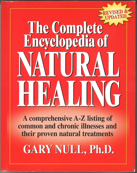 The Complete Encyclopedia of Natural Healing -- Revised & Updated Gary Null PhD