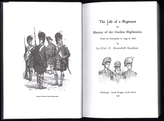 The Life of a Regiment: The History of The Gordon Highlanders From Its Formation in 1794 to 1816 - The Bookstore
