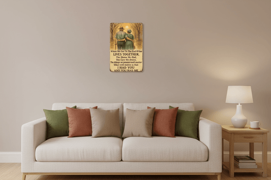 When We Reach the End of Our Lives Together - 8x12 Tin Sign - The Bookstore