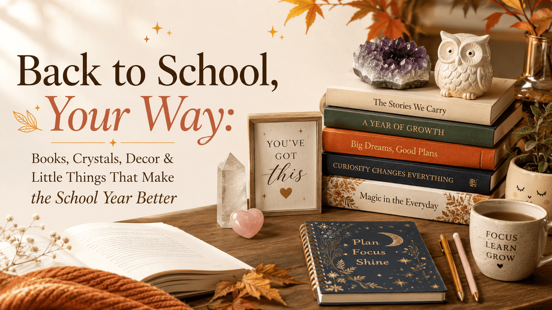 Back to School, Your Way: Books, Crystals, Decor & Little Things That Make the School Year Better - The Bookstore