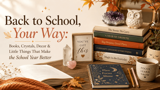 Back to School, Your Way: Books, Crystals, Decor & Little Things That Make the School Year Better - The Bookstore