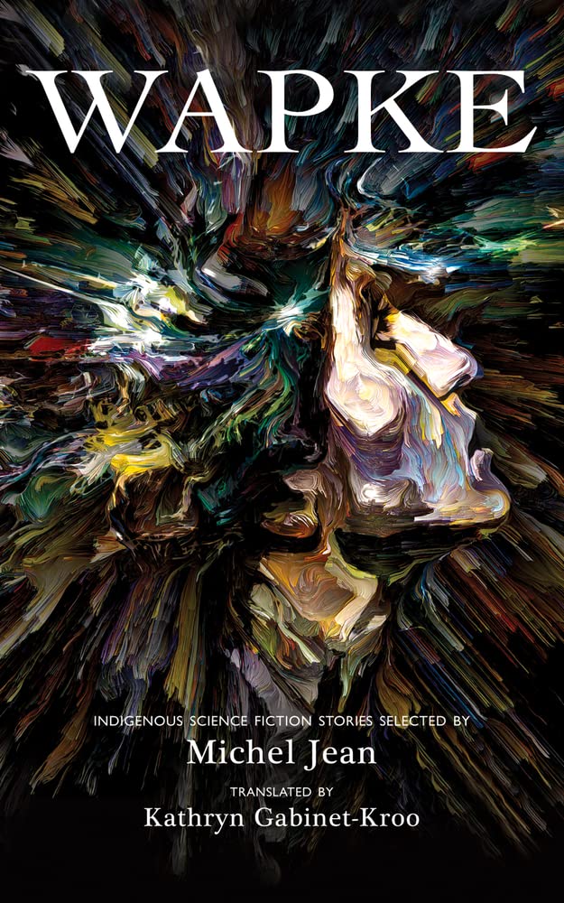Wapke: Indigenous Science Fiction Stories cover image