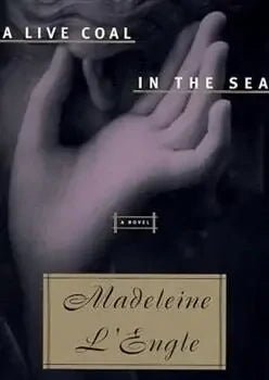 A Live Coal in The Sea by Madeleine L'Engle My Store