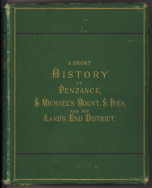 A Short History of Penzance, S. Michael's Mount, S. Ives, and The Land's End District (1878) - The Bookstore