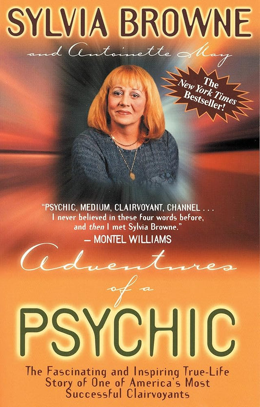 Adventures of a Psychic: A Fascinating and Inspiring True-Life Story of One of America's Most Successful Clairvoyants Sylvia Browne, Antoinette May