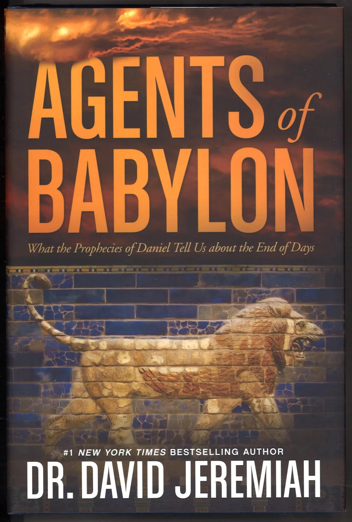Agents of Babylon: What the Prophecies of Daniel Tell Us about the End of Days - The Bookstore