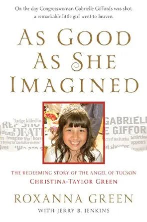 As Good As She Imagined: The Redeeming Story of the Angel of Tucson - The Bookstore