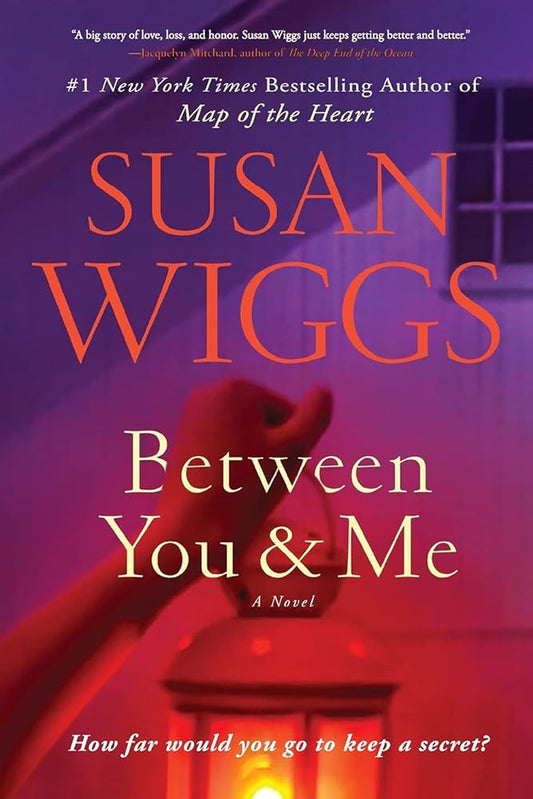 Between You and Me: A Novel - The Bookstore