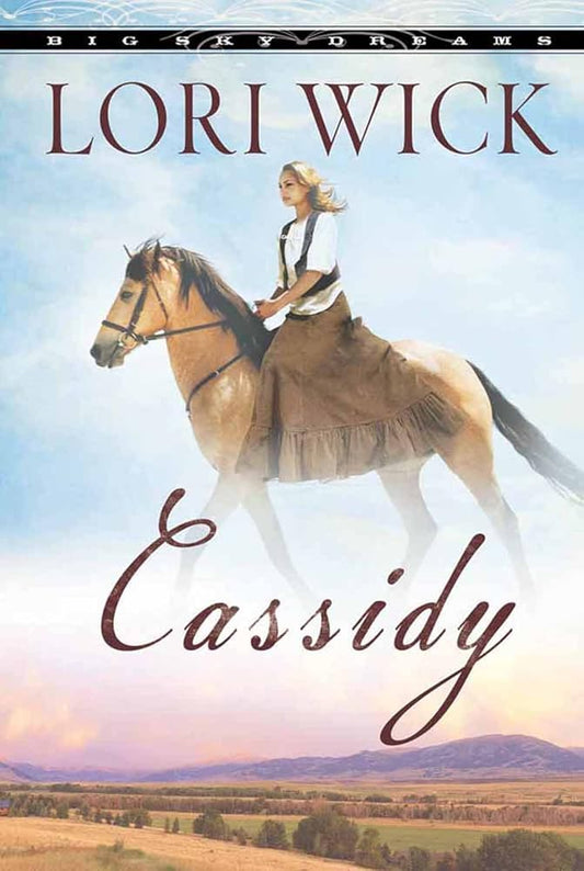 Cassidy (Big Sky Dreams, 1) Lori Wick
