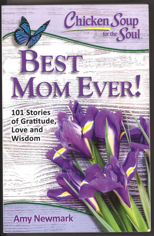 Chicken Soup for the Soul: Best Mom Ever! - The Bookstore