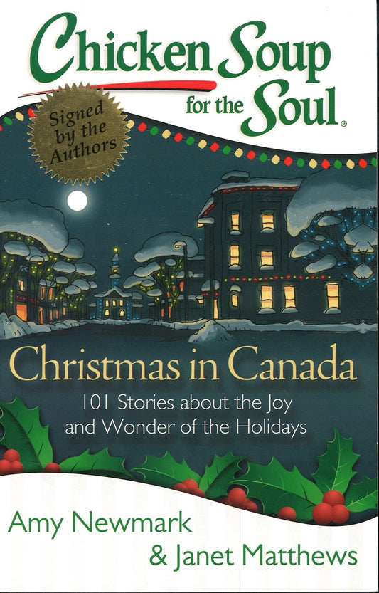 Chicken Soup for the Soul: Christmas in Canada (Signed) Amy Newmark, Janet Matthews