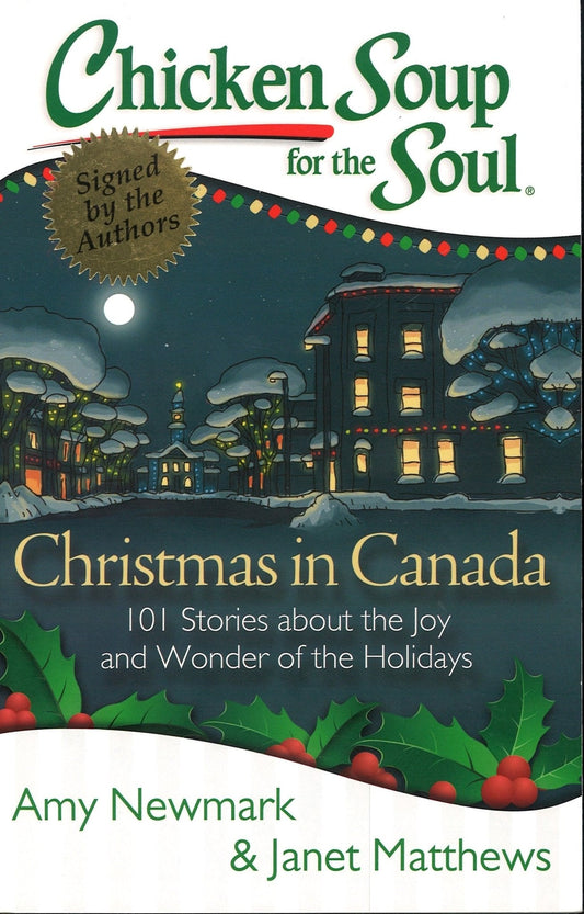 Chicken Soup for the Soul: Christmas in Canada (Signed) Amy Newmark, Janet Matthews