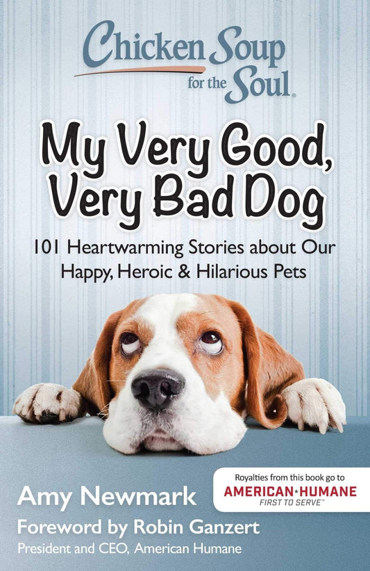 Chicken Soup for the Soul: My Very Good, Very Bad Dog - The Bookstore