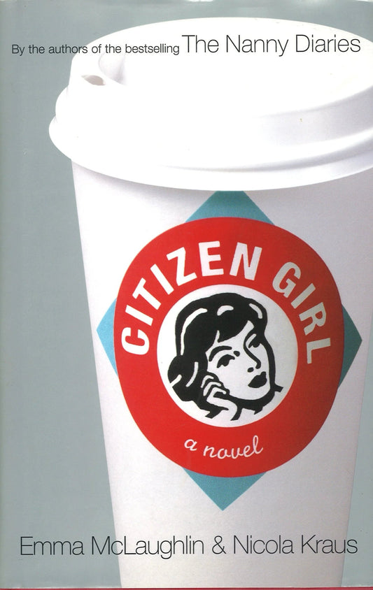 Citizen Girl Emma McLaughlin, Nicola Kraus