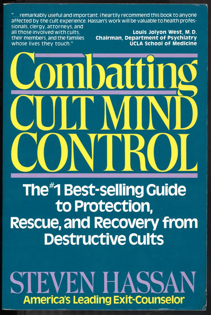 Combatting Cult Mind Control: The 1 Best - selling Guide to Protection, Rescue, and Recovery from Destructive Cults