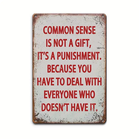Common Sense ...- Tin (Aluminum) Sign Wall Decoration
