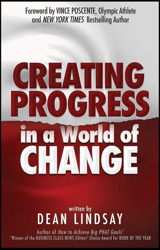 Creating Progress in a World of Change Dean Lindsay
