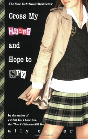Cross My Heart and Hope to Spy (Gallagher Girls, 2) - The Bookstore
