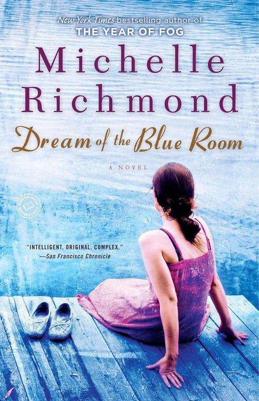 Dream of the Blue Room: A Novel Michelle Richmond