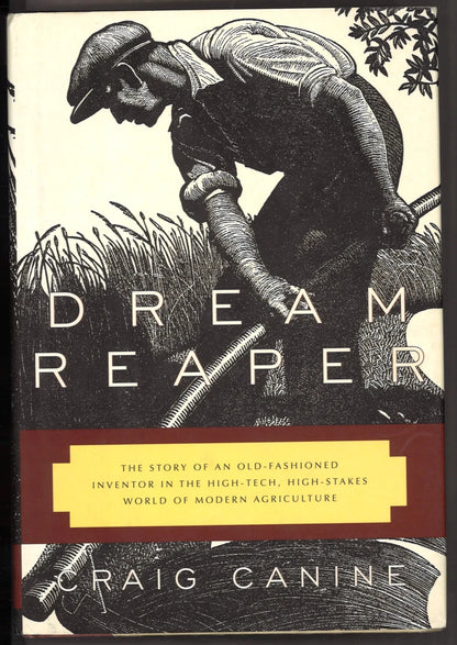 Dream Reaper: The Story of an Old-Fashioned Inventor in the High-Tech, High-Stakes World of Mo dern Agriculture (Sloan Technology Series) - The Bookstore