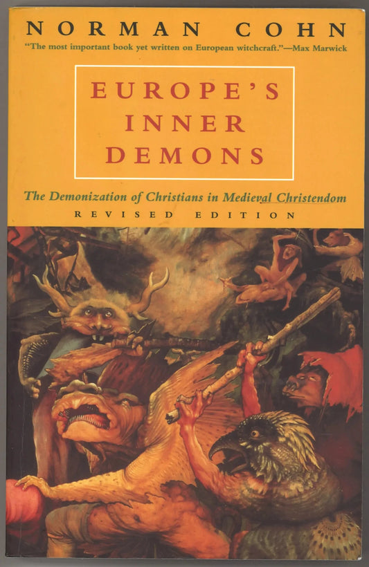 Europe′s Inner Demons – The Demonization of Christian in Medieval Christendom: The Demonization of Christians in Medieval...