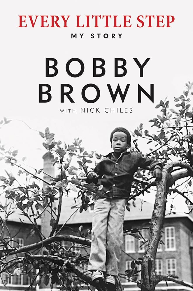 Every Little Step: My Story Bobby Brown, Nick Chiles