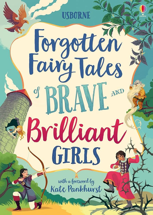 Forgotten Fairy Tales of Brave and Brilliant Girls Susanna Davidson, Rosie Dickins, Andy Prentice, Rob Lloyd Jones