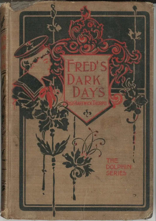 Fred's Dark Days (The Dolphin Series), Rose Hartwick Thorpe My Store
