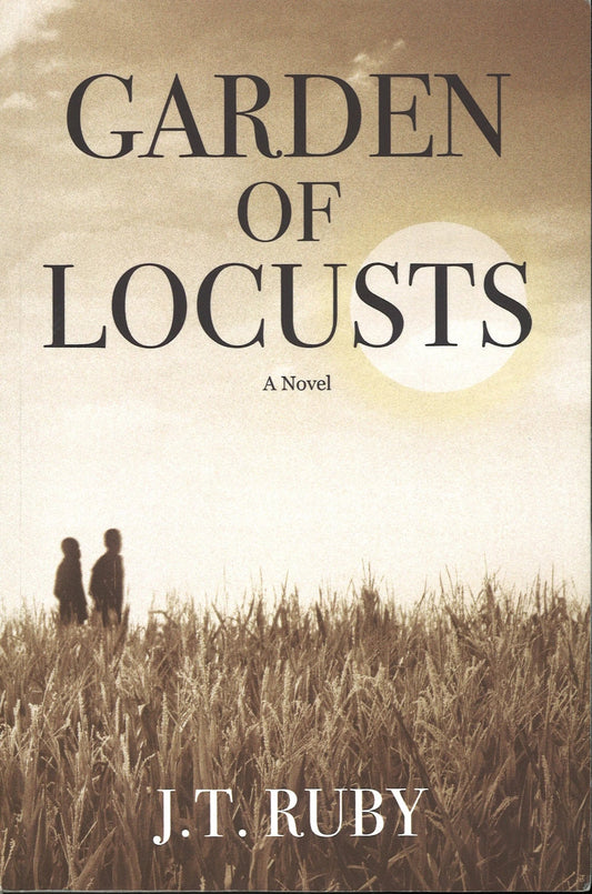 Garden of Locusts J. T. Ruby
