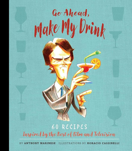 Go Ahead, Make My Drink Anthony Marinese