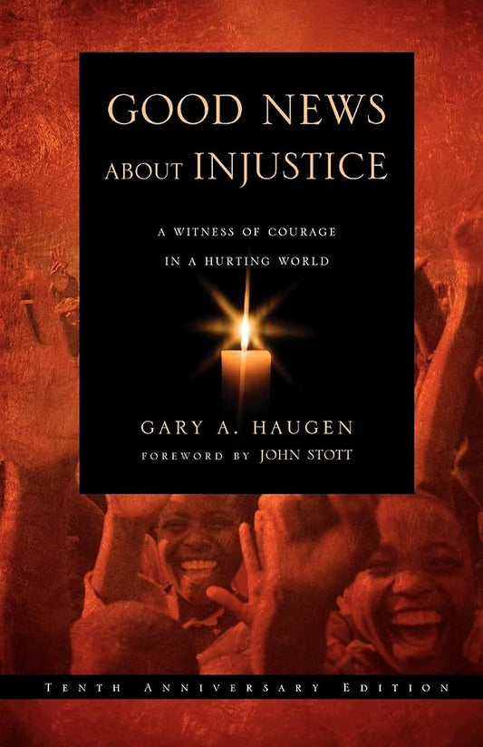 Good News About Injustice: A Witness of Courage in a Hurting World - 10th Anniversary Edition - The Bookstore