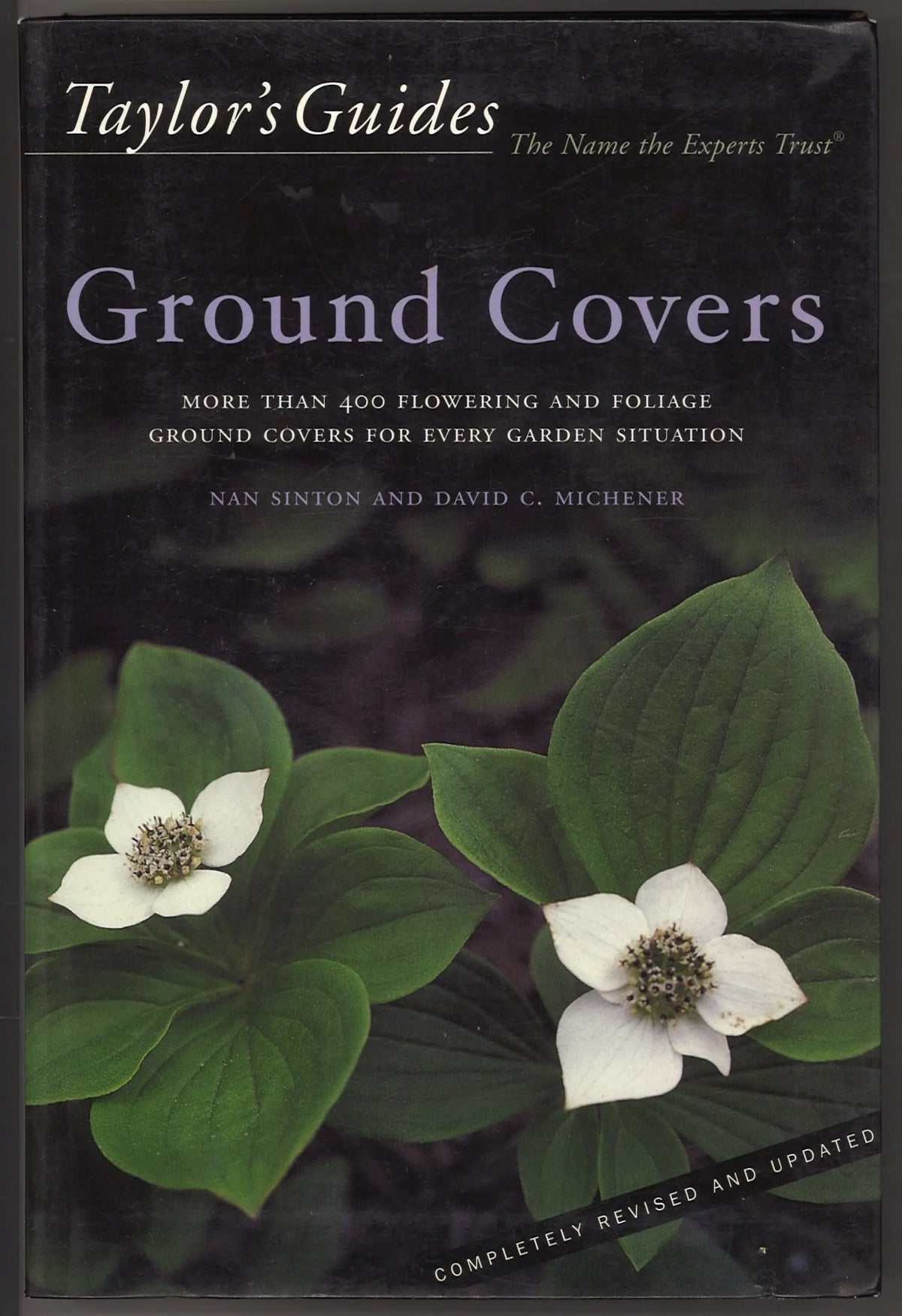 Taylor's Guide to Ground Covers: More than 400 Flowering and Foliage Ground Covers for Every Garden Situation