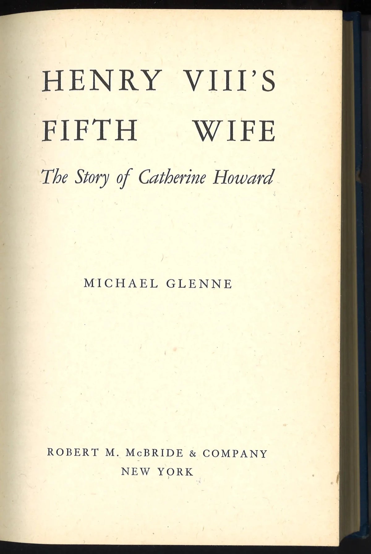 Henry VIII’s Fifth Wife: The Story of Catherine Howard (1948) First Edition - The Bookstore