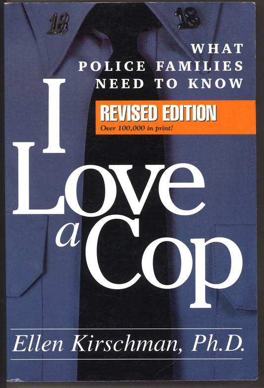 I Love a Cop: What Police Families Need to Know (Revised Edition) - The Bookstore