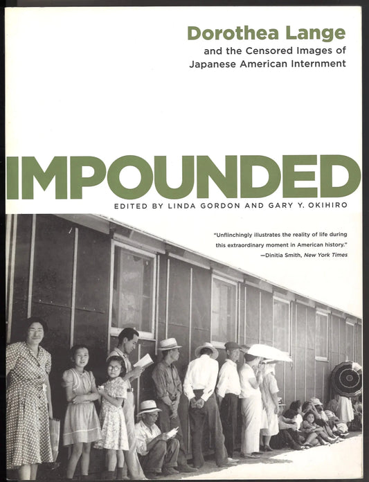 Impounded: Dorothea Lange and the Censored Images of Japanese American Internment - The Bookstore