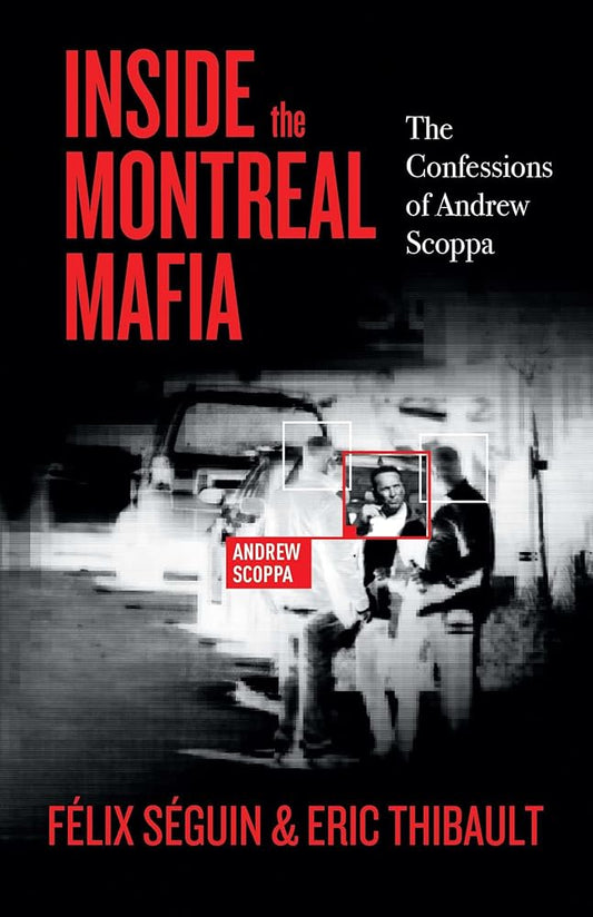 Inside the Montreal Mafia: The Confessions of Andrew Scoppa - The Bookstore
