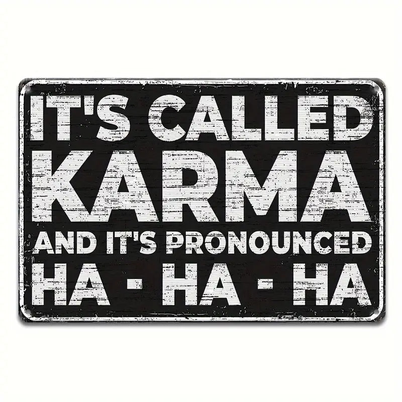 It's Called Karma - Tin (Aluminum) Sign tang Home boutique decoration