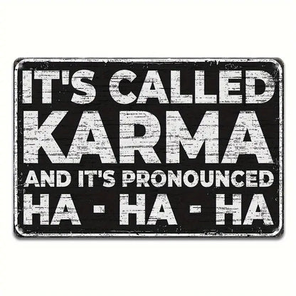 It's Called Karma - Tin (Aluminum) Sign tang Home boutique decoration