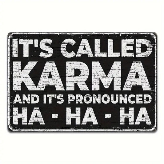 It's Called Karma - Tin (Aluminum) Sign tang Home boutique decoration