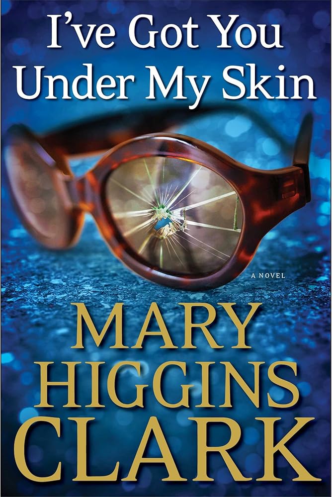 I've Got You Under My Skin by Mary Higgins Clark - The Bookstore