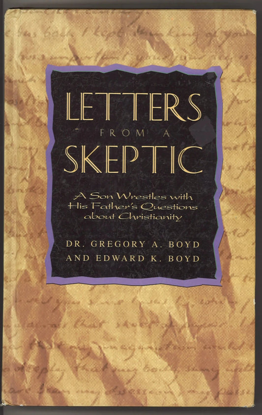 Letters from a Skeptic: A Son Wrestles with His Father's Questions about Christianity - The Bookstore