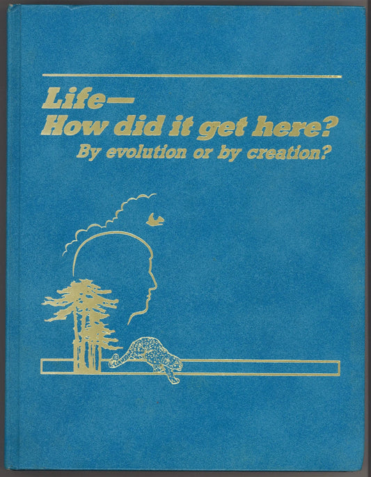 Life - How Did It Get Here? By Evolution or By Creation? - The Bookstore