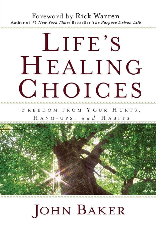 Life's Healing Choices: Freedom from Your Hurts, Hang - ups and Habits - The Bookstore