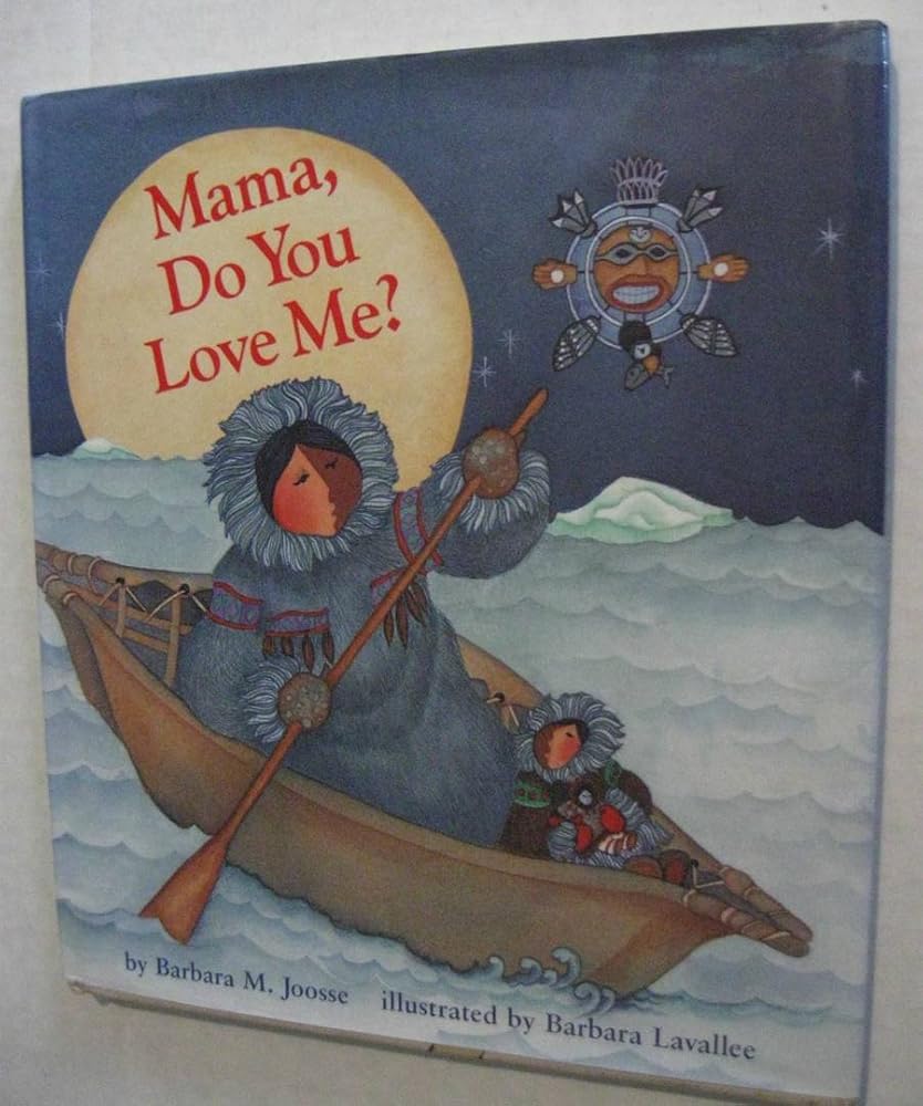 Mama, Do You Love Me? Barbara M. Joosse, Barbara Lavallee
