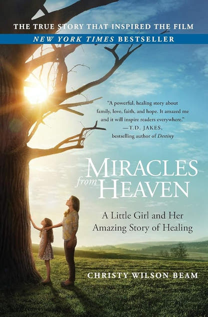 Miracles from Heaven: A Little Girl and Her Amazing Story of Healing - The Bookstore