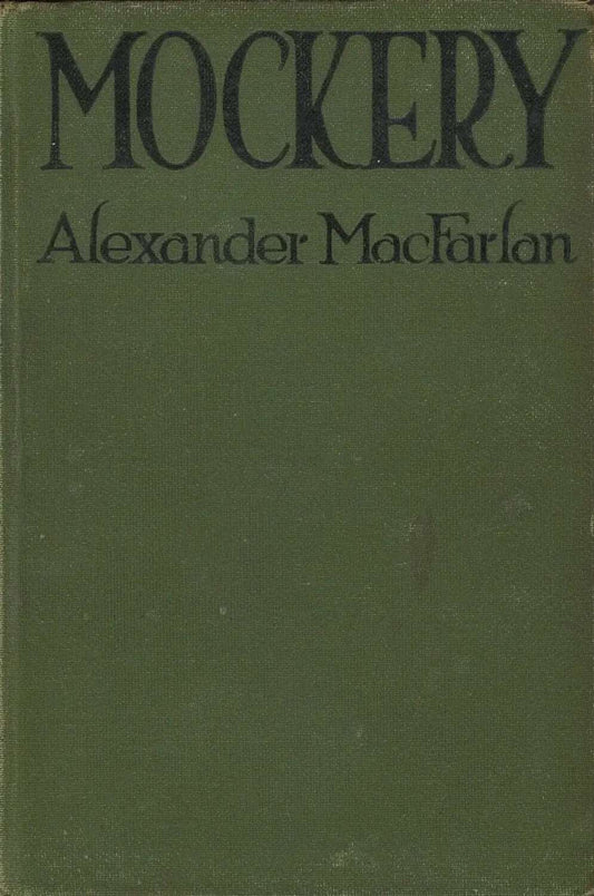 Mockery: A Tale of Deception by Alexander MacFarlan My Store