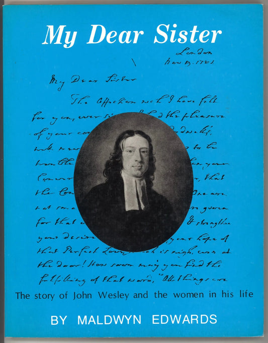 My Dear Sister: The Story of John Wesley and The Women in His Life - The Bookstore